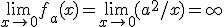 \lim_{x\to 0} f_a(x)=\lim_{x\to 0} (a^2/x)=\infty